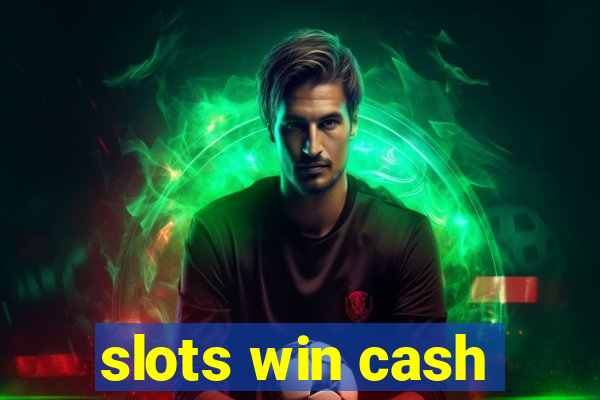 slots win cash